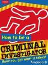 How to be a Criminal Investigator